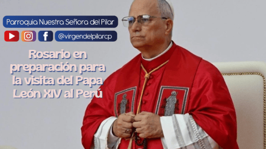 REZO DEL SANTO ROSARIO POR LA VISITA DEL PAPA LEÓN XIV AL&nbsp;PERÚ